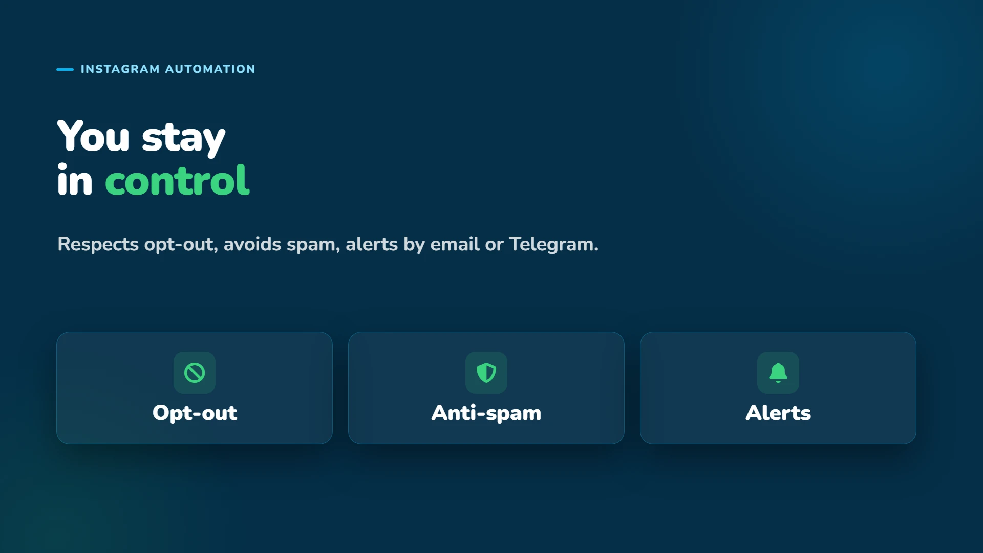 You stay in control: respects opt-out, avoids spam, alerts by email or Telegram.