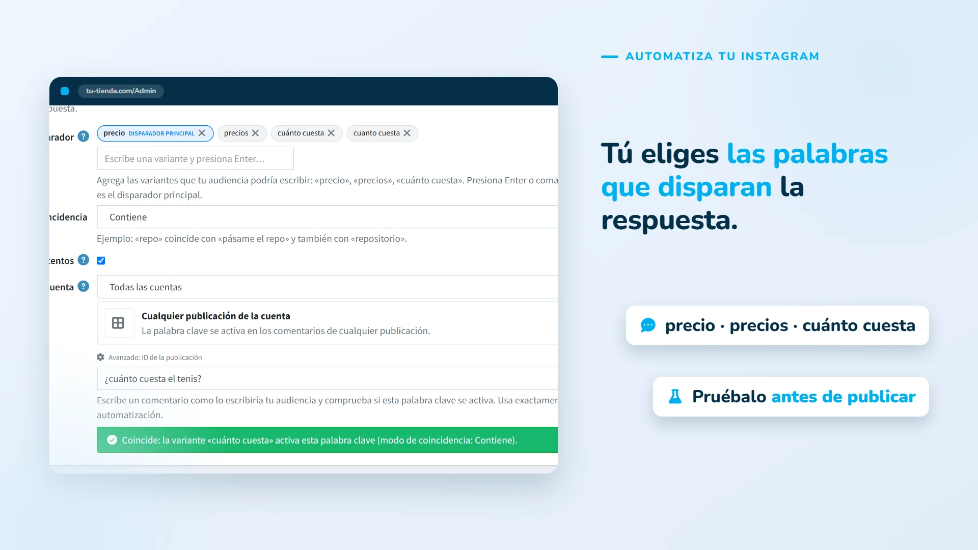 Tú eliges las palabras que disparan la respuesta (precio, precios, cuánto cuesta) y lo pruebas antes de publicar.