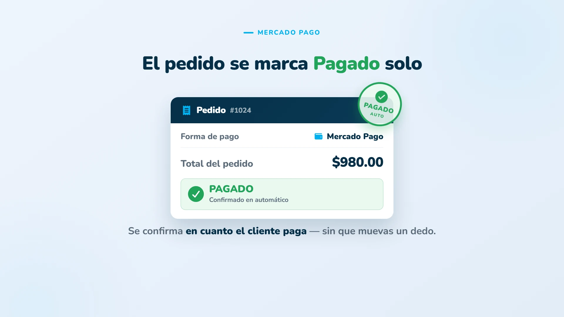 El pedido se marca Pagado solo en cuanto el cliente paga.
