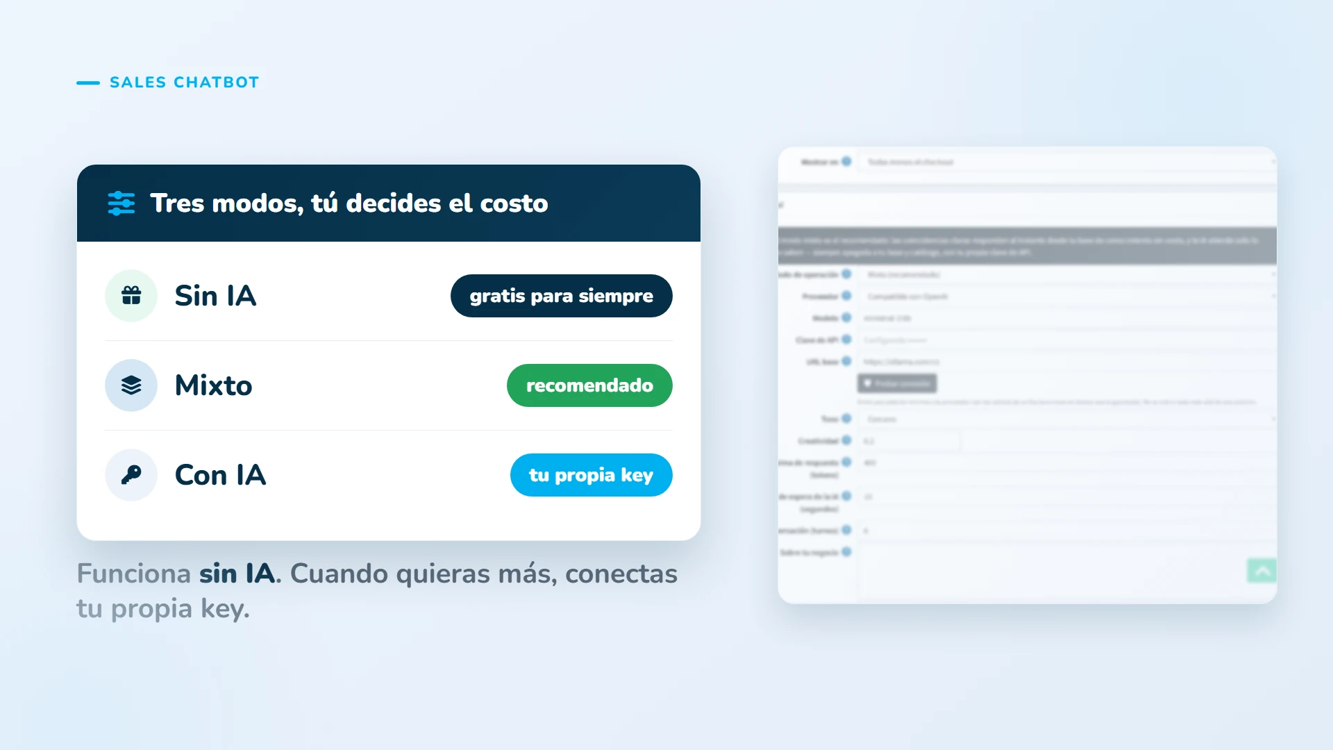 Tres modos, tú decides el costo: sin IA gratis, mixto, o con tu propia key.