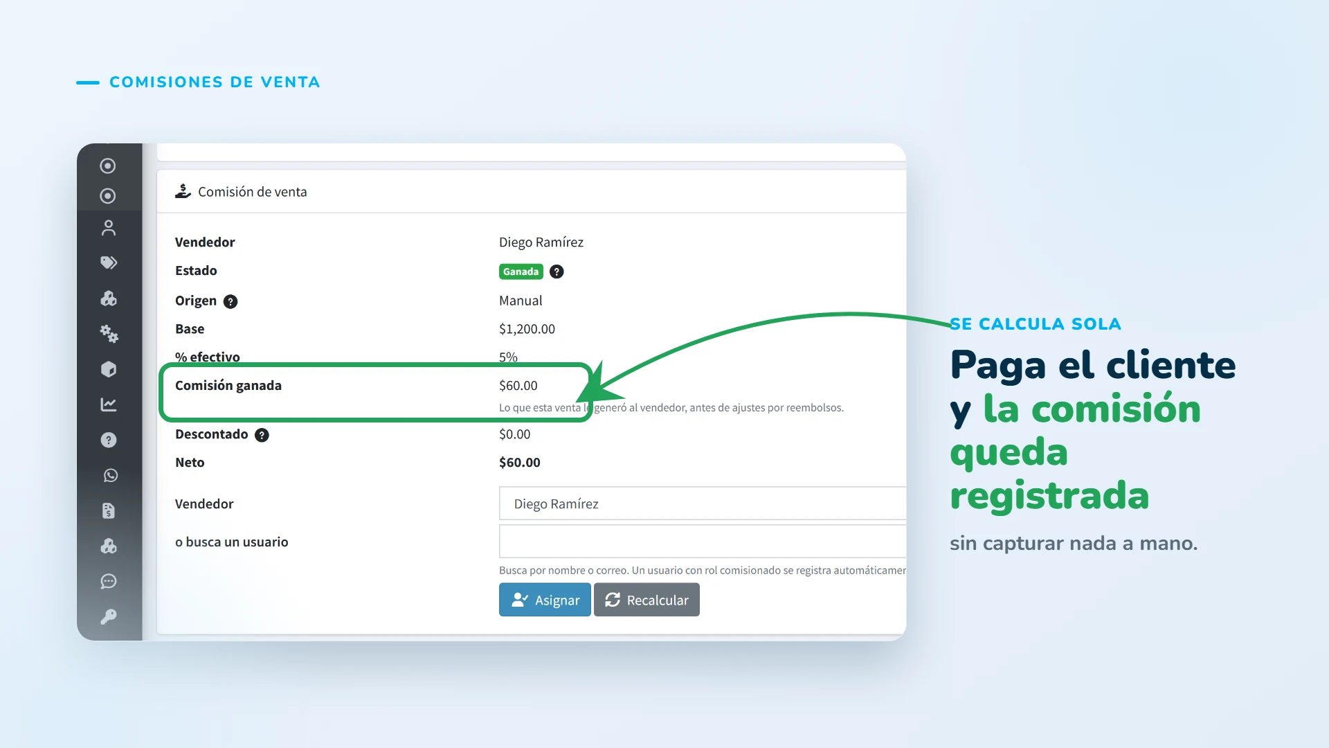 La comisión se calcula sola en cuanto el cliente paga el pedido.