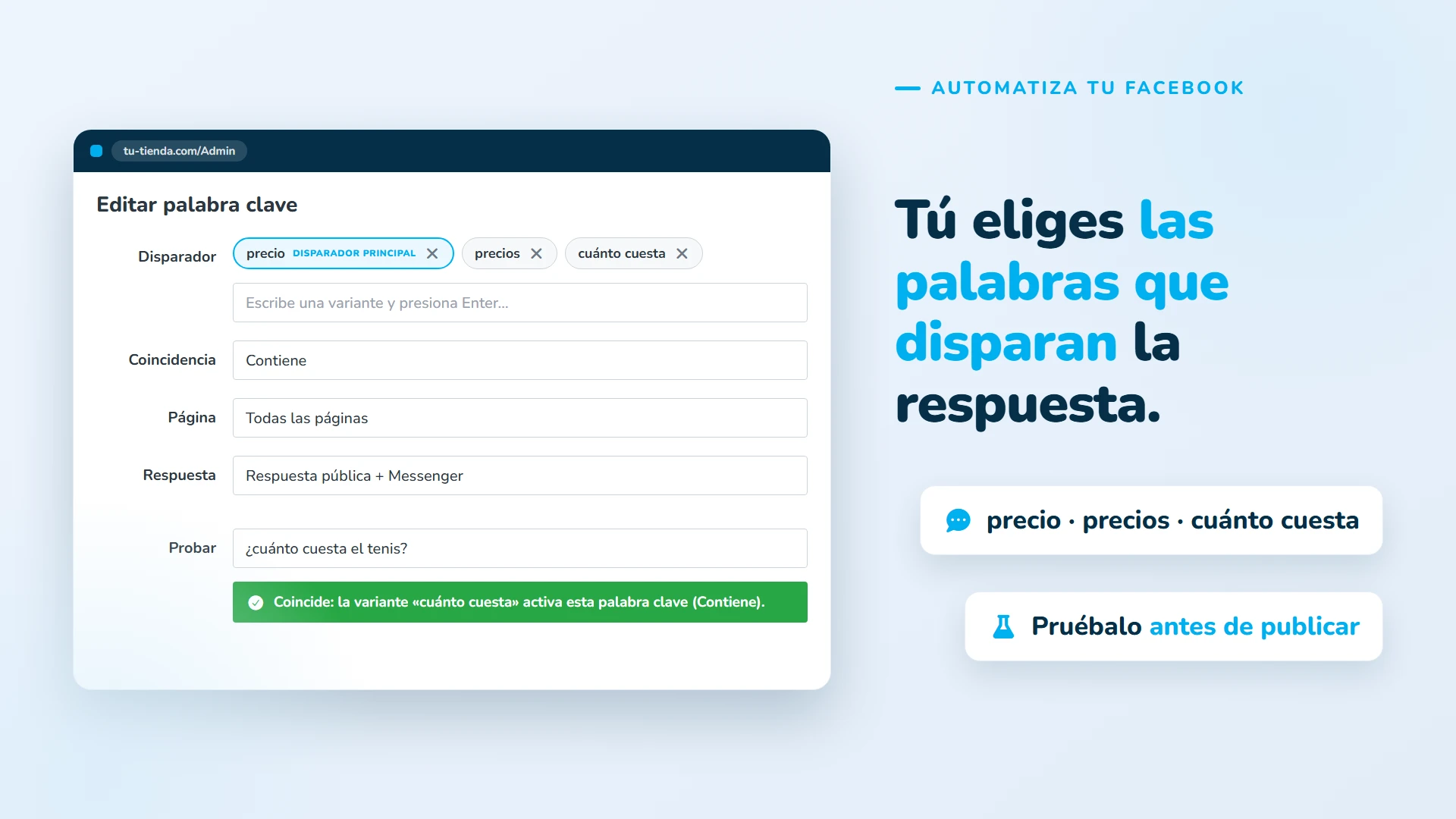 Tú eliges las palabras que disparan la respuesta (precio, precios, cuánto cuesta) y lo pruebas antes de publicar.